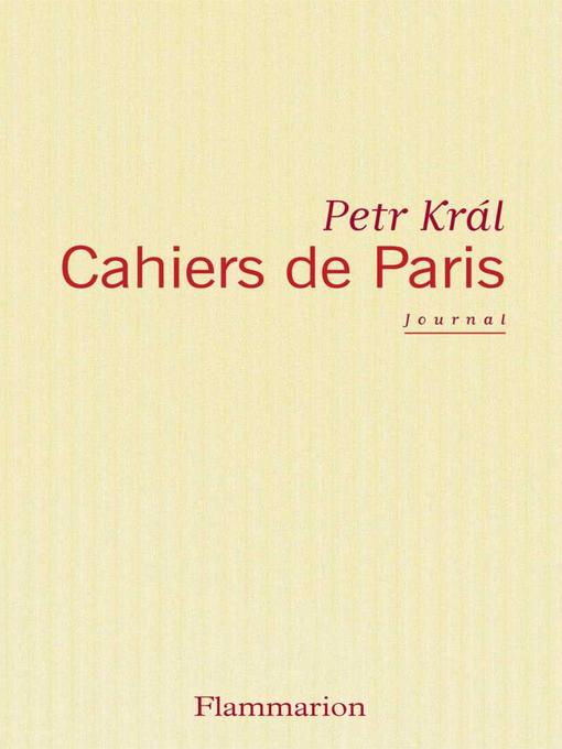 Title details for Cahiers de Paris by Petr Král - Wait list